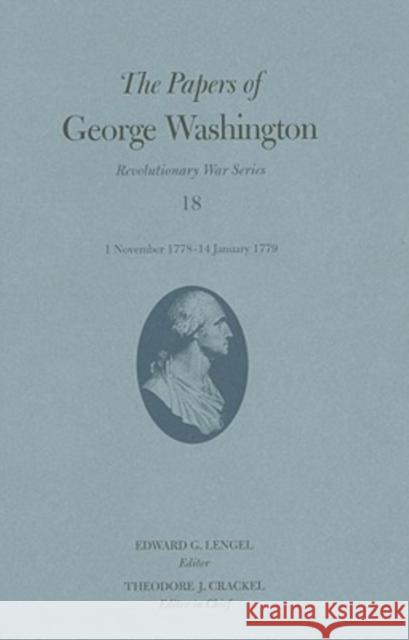 The Papers of George Washington: 1 November 1778-14 January 1779 Volume 18 Washington, George 9780813927213 Not Avail - książka