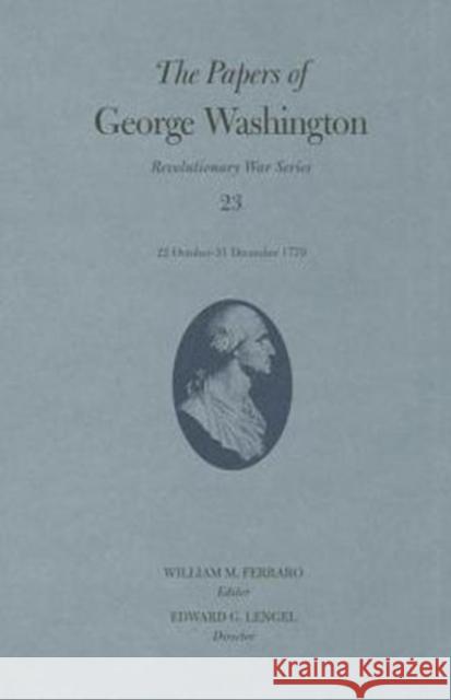 The Papers of George Washington: 22 October-31 December 1779 Volume 23 Washington, George 9780813936956 University of Virginia Press - książka