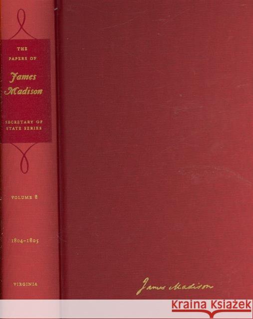 The Papers of James Madison: 1 September 1804-31 January 1805, with Supplement Volume 8 Madison, James 9780813926353 University of Virginia Press - książka