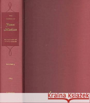 The Papers of James Madison: 4 March-31 July 1801 Volume 1 Madison, James 9780813910932 University of Virginia Press - książka