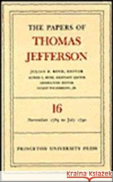 The Papers of Thomas Jefferson, Volume 16: November 1789 to July 1790 Jefferson, Thomas 9780691045481 Princeton University Press - książka