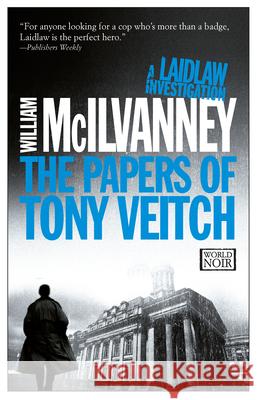 The Papers of Tony Veitch: A Laidlaw Investigation (Jack Laidlaw Novels Book 2) McIlvanney, William 9781609452247 Europa Editions - książka