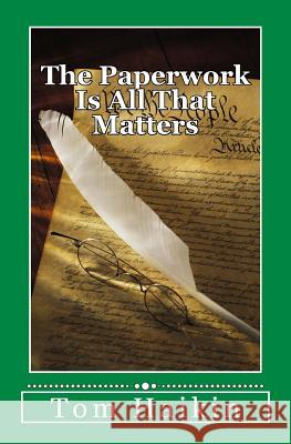 The Paperwork Is All That Matters: A Todd Dugan Mystery Tom Haikin 9781519653468 Createspace Independent Publishing Platform - książka