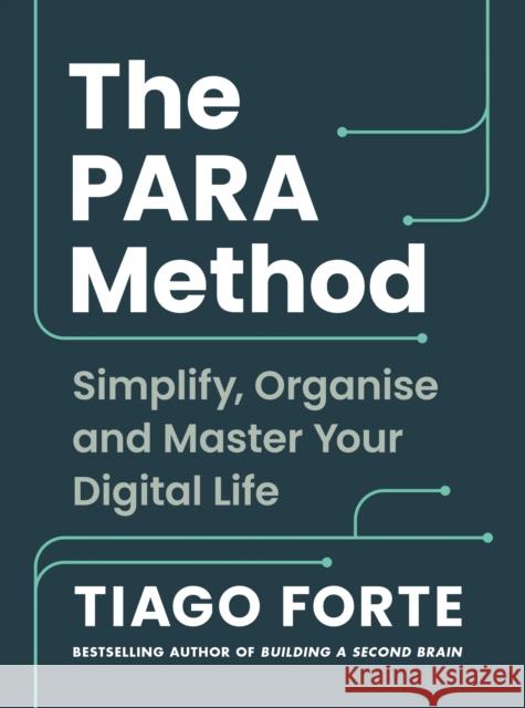 The PARA Method: Simplify, Organise and Master Your Digital Life Tiago Forte 9781800819542 Profile Books Ltd - książka
