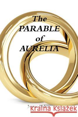 The Parable of Aurelia Jeanne Halsey 9781105966750 Lulu.com - książka