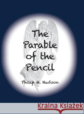 The Parable of the Pencil Philip M. Hudson 9781950647507 Philip M Hudson - książka