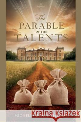 The Parable of the Talents Michelle Renee Thomas 9798227248954 Faithlight Publishers - książka