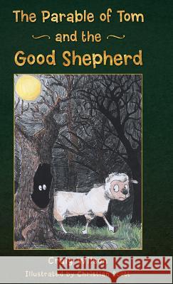 The Parable of Tom and the Good Shepherd Craig Wilson 9781490828657 WestBow Press - książka