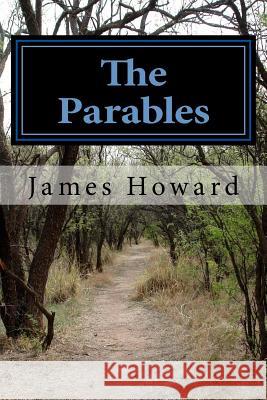 The Parables James Howard 9781507714164 Createspace - książka