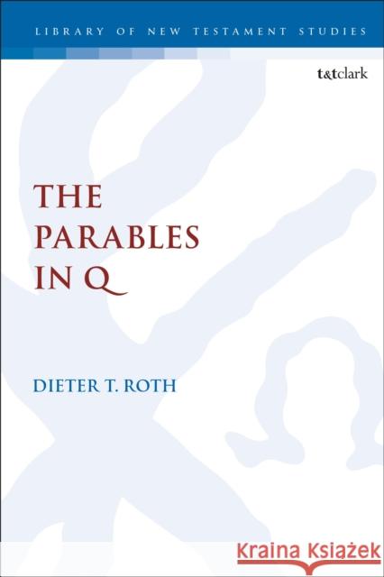 The Parables in Q Dieter T. Roth Chris Keith 9780567692634 T&T Clark - książka