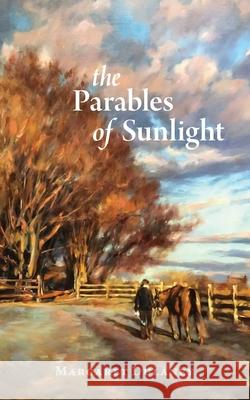 The Parables Of Sunlight Margaret Dulaney 9780998602332 Listen Well - książka