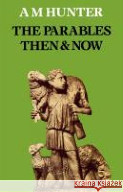 The Parables Then & Now A. M. Hunter 9780334012139 SCM Press - książka