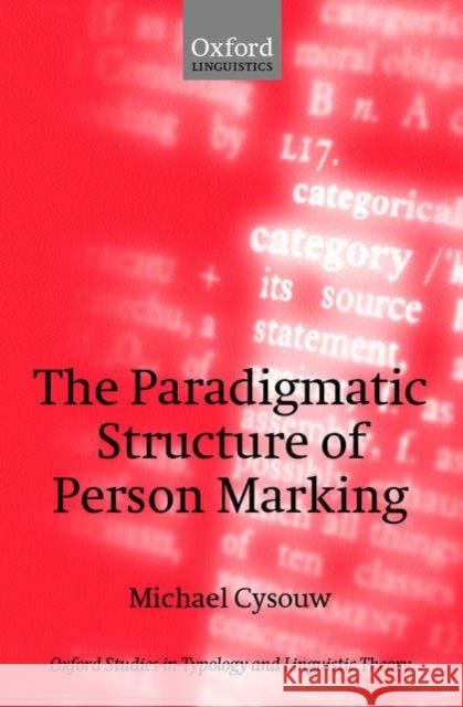 The Paradigmatic Structure of Person Marking Michael Cysouw 9780199254125 Oxford University Press, USA - książka