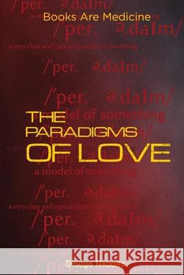 The Paradigms Of Love Disego Potlake Nkoana 9780639971056 Graceworx Publishers - książka