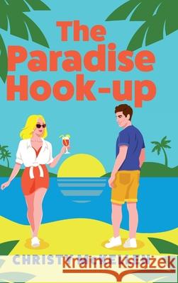 The Paradise Hook-Up Christy McKellen 9781836170358 Boldwood Books Ltd - książka