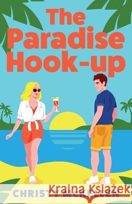 The Paradise Hook-Up Christy McKellen 9781836170365 Boldwood Books Ltd - książka