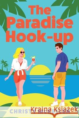 The Paradise Hook-Up Christy McKellen 9781836170372 Boldwood Books Ltd - książka