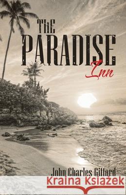 The Paradise Inn John Charles Gifford 9781663210593 iUniverse - książka