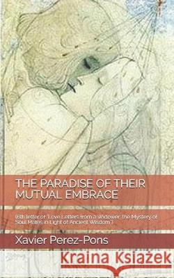 The Paradise of Their Mutual Embrace: (6th letter of 