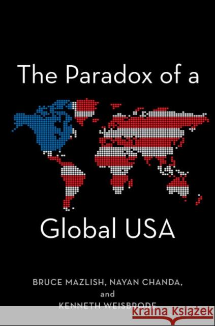 The Paradox of a Global USA Bruce Mazlish Nayan Chanda Kenneth Weisbrode 9780804751551 Stanford University Press - książka