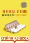 The Paradox Of Choice: Why More Is Less Barry Schwartz 9780060005696 HarperCollins Publishers Inc