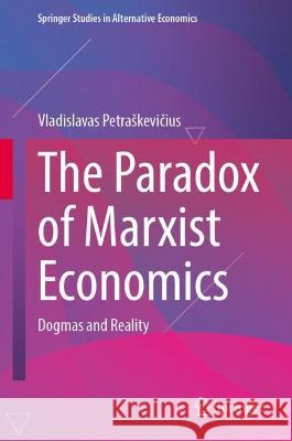 The Paradox of Marxist Economics Vladislavas Petraškevičius 9783031362897 Springer Nature Switzerland - książka