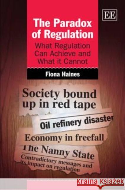 The Paradox of Regulation: What Regulation Can Achieve and What it Cannot Fiona Haines 9781848448636 Edward Elgar Publishing Ltd - książka