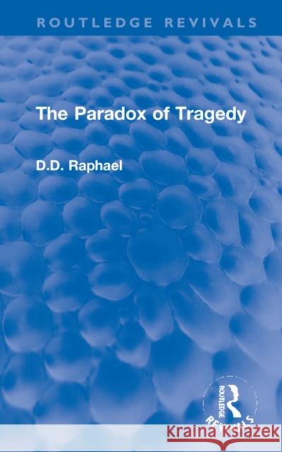 The Paradox of Tragedy D. D. Raphael 9781032202280 Routledge - książka