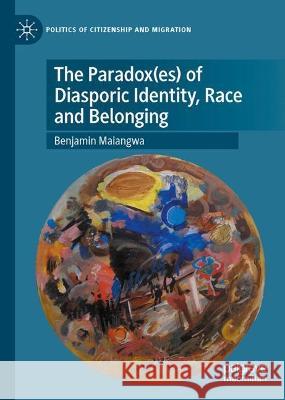 The Paradox(es) of Diasporic Identity, Race and Belonging  9783031387968 Springer International Publishing - książka