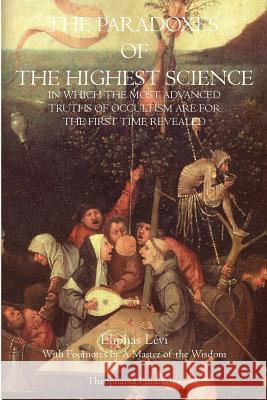 The Paradoxes of the Highest Science Eliphas Levi 9781770830844 Theophania Publishing - książka