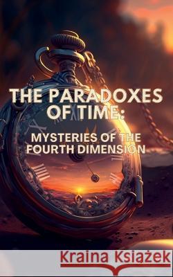 The Paradoxes of Time Shivam Goel   9798889751441 Notion Press - książka
