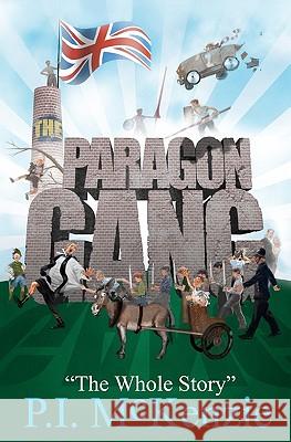 The Paragon Gang: The Whole Story P. I. McKenzie Michael Faron 9781461020202 Createspace - książka