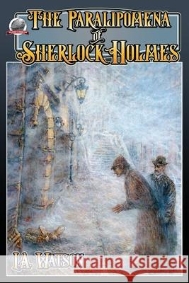 The Paralipomena of Sherlock Holmes Rob Davis I. a. Watson 9781969285011 Airship 27 Productions - książka