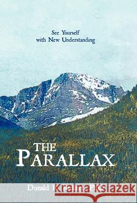 The Parallax: See Yourself with New Understanding Rickert, Donald R. 9781458200594 Abbott Press - książka