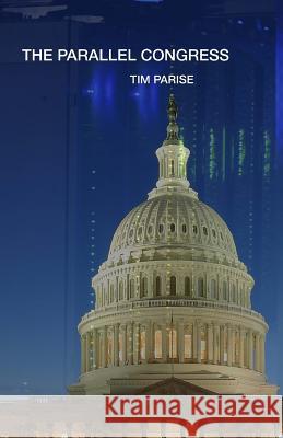 The Parallel Congress Tim Parise 9781537610986 Createspace Independent Publishing Platform - książka