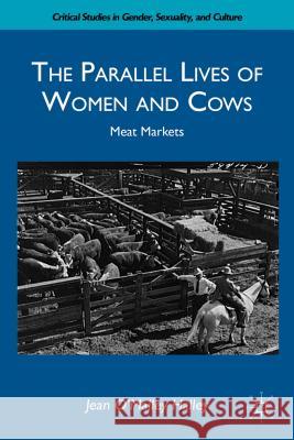 The Parallel Lives of Women and Cows: Meat Markets Halley, J. 9780230115187  - książka