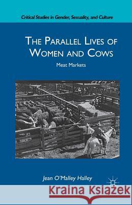 The Parallel Lives of Women and Cows: Meat Markets Halley, J. 9781349296514 Palgrave MacMillan - książka