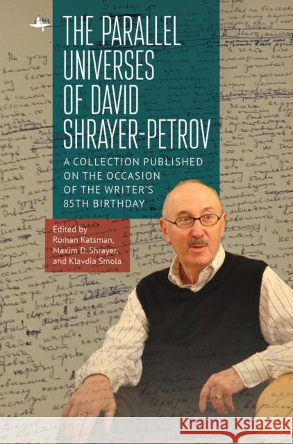 The Parallel Universes of David Shrayer-Petrov: A Collection Published on the Occasion of the Writer's 85th Birthday Katsman, Roman 9781644695265 Academic Studies Press - książka