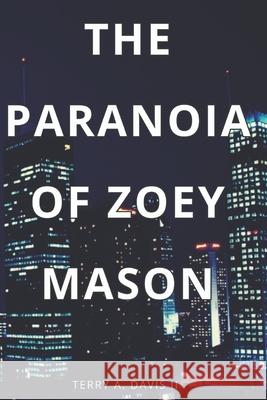 The Paranoia of Zoey Mason Terry Andrew Davis, II 9798461853594 Independently Published - książka