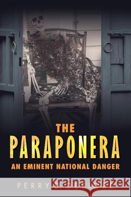 The Paraponera: An Eminent National Danger Perry D. Defiore 9781949574609 Book Vine Press - książka