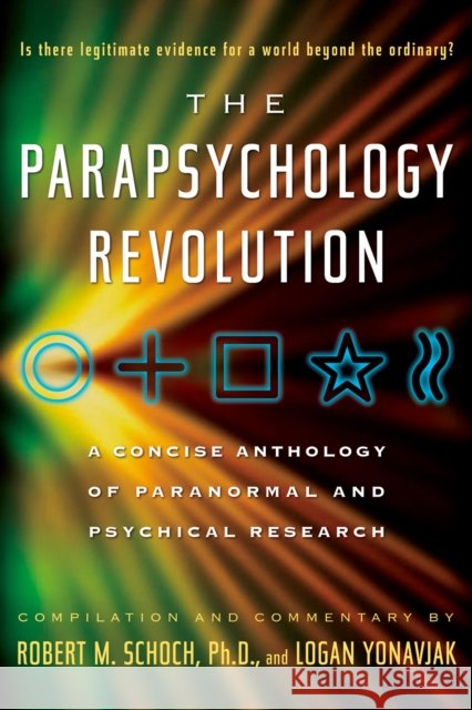 The Parapsychology Revolution : A Concise Anthology of Paranormal and Psychical Research Robert Schoch 9781585426164 Jeremy P. Tarcher - książka