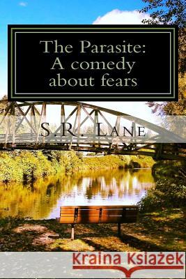 The Parasite: A comedy about fears Lane, S. R. 9781506142494 Createspace - książka