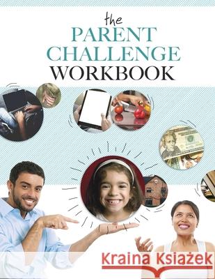 The Parent Challenge Workbook Ernesto Mejia 9780692527924 Coolspeak Publishing Company - książka