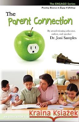 The Parent Connection: An Educator's Guide to Family Engagement Samples, Joni 9780981454320 Engage Press LLC - książka