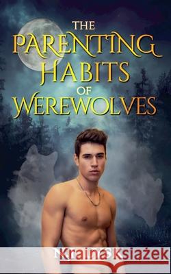 The Parenting Habits of Werewolves N. J. Lysk 9781393899594 N.J. Lysk - książka