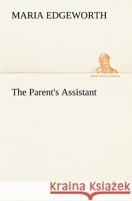 The Parent's Assistant Maria Edgeworth 9783849174125 Tredition Gmbh - książka