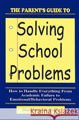 The Parent's Guide to Solving School Problems Fontenelle, Don 9781935235026 Pelican Publishing Company - książka