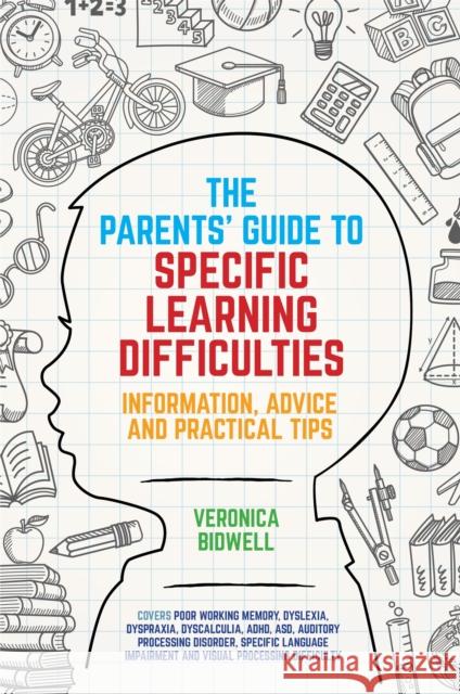The Parents' Guide to Specific Learning Difficulties: Information, Advice and Practical Tips Veronica Bidwell 9781785920400 Jessica Kingsley Publishers - książka