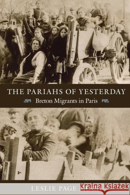 The Pariahs of Yesterday: Breton Migrants in Paris Moch, Leslie Page 9780822351832 Duke University Press - książka