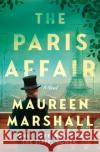 The Paris Affair Maureen Marshall 9781538757802 Little, Brown & Company